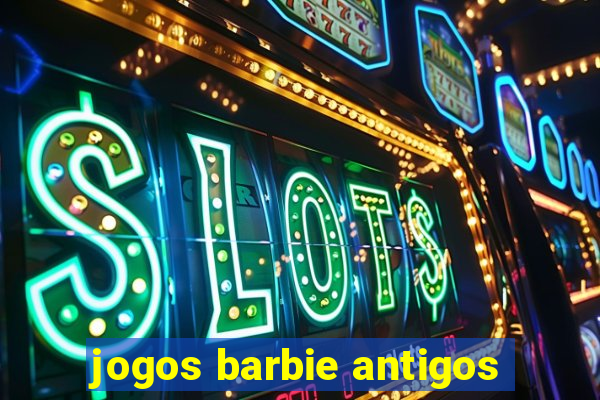 jogos barbie antigos